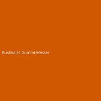 Rustikales Gummi-Messer